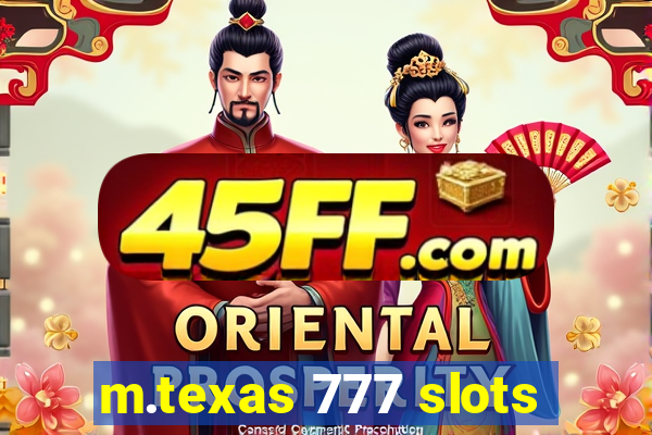 m.texas 777 slots